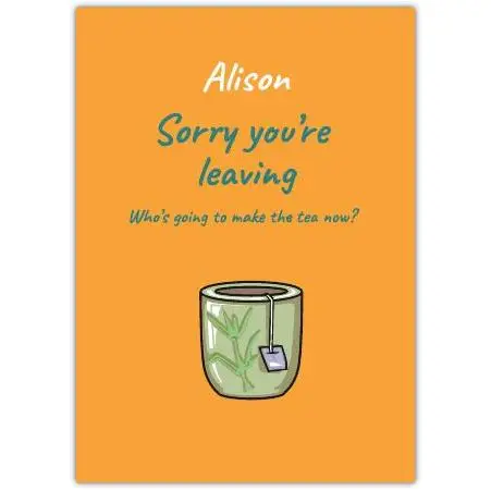 Personalised Sorry You're Leaving Tea New Job Good Luck Card Orange Background