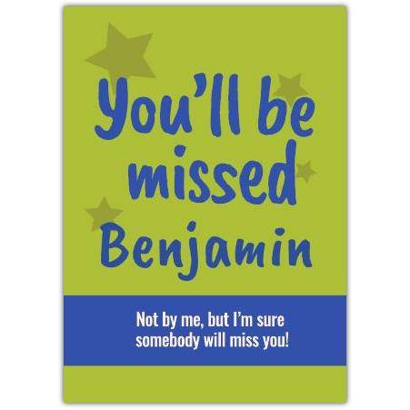 Humorous Personalised New Job Leaving Card You'll Be Missed Design
