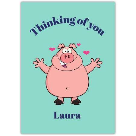 Personalised Thinking of You Card with Cute Cartoon Pig and Heart Design
