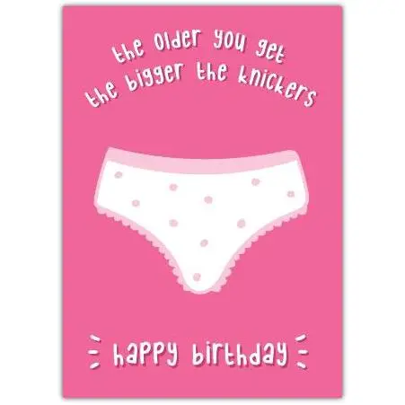 Funny Happy Birthday Card With Bigger Knickers Middle Age Humour for Her