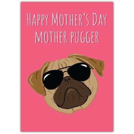 Happy Mothers Day Funny Pug Dog Greeting Card for Mum from the Dog