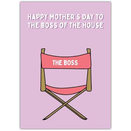 Happy Mothers Day Card for Mum The Boss of the House Humorous Mum Greeting Card