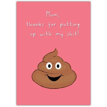 Funny Mothers Day Card Thanks for Putting Up with My Shit Poo Emoji Humorous Mum Greeting