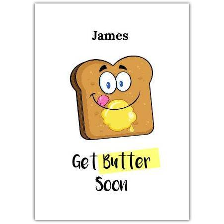 Get Well Soon Pun Card with Buttered Toast Design Personalised Name Option