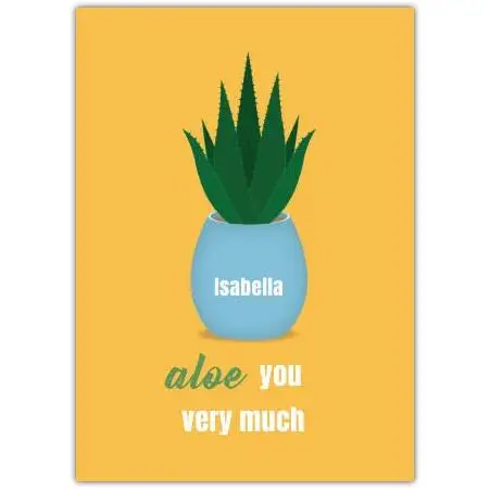 Personalised Aloe You Very Much Pun Greeting Card for Birthday or Valentine’s Day