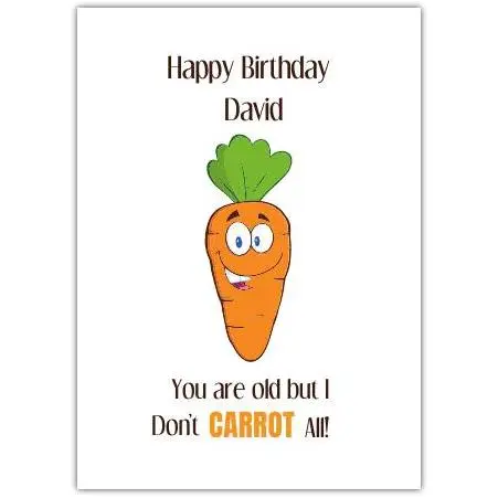 Funny Personalised Birthday Card with Old Carrot Pun Humour and Custom Name