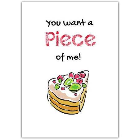 Funny You Want A Piece Of Me Cake Humour Greeting Card Suitable For Any Occasion