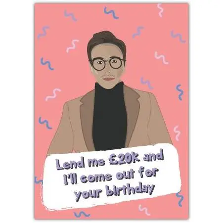 Funny Tinder Swindler Inspired Birthday Card Lend Me £20k Humour Design