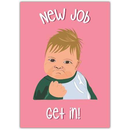 Funny New Job Congratulations Card with Meme Baby Get In Design