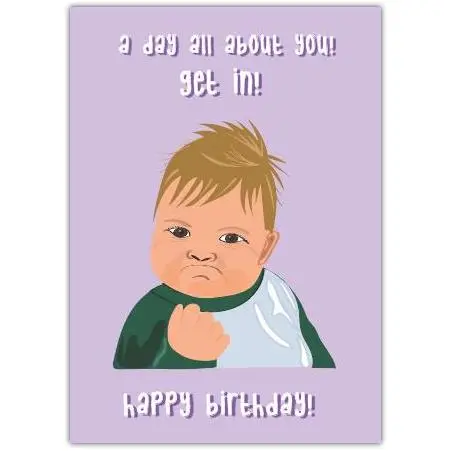 Funny Meme Baby Get In Happy Birthday Greeting Card with Personalised Option