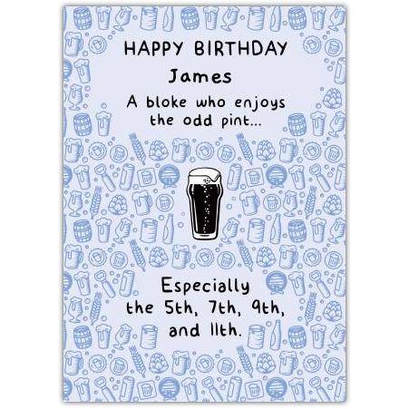 Personalised Happy Birthday Card for Him A Man Who Enjoys the Odd Pint Design