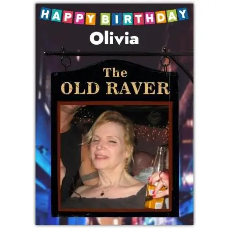 Personalised Happy Birthday Funny Pub The Old Raver Photo Upload Card