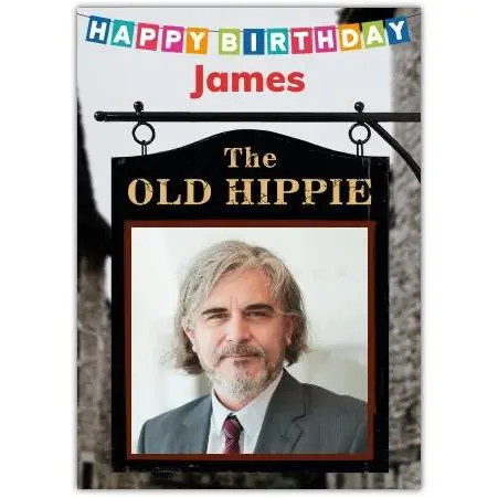 Personalised Funny Old Hippie Birthday Card with Pub Sign and Photo Upload Option