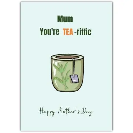 Mothers Day Pun Card Mum Youre Tea-riffic Green Tea Cup Design