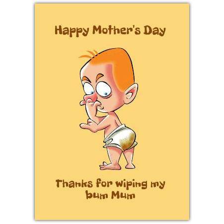 Funny Mothers Day Card Thanks for Wiping My Bum Baby Humorous Mum Greeting