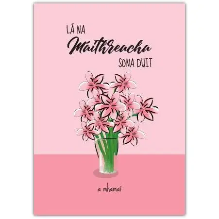 Lá Na Máithreacha Sona Duit Pink Floral Mother's Day Card in Irish with Vase Illustration