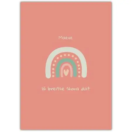 Personalised Happy Birthday As Gaeilge Card with Hand Drawn Rainbow Design