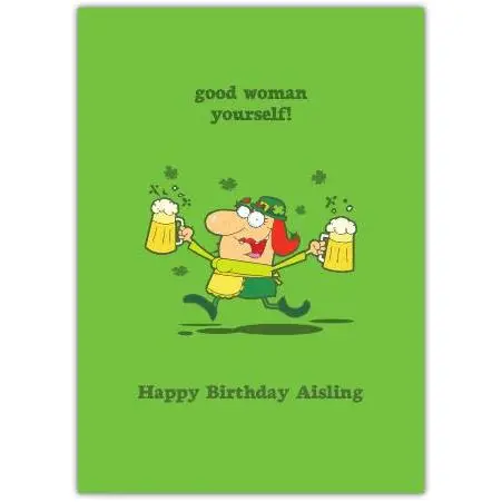 Funny Irish Birthday Card Good Woman Yourself Cartoon with Beer Cheers Design