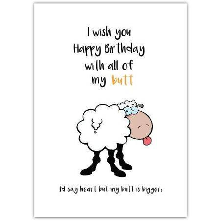 Funny Sheep Humour Birthday Card I Wish You Happy Birthday With All My Butt