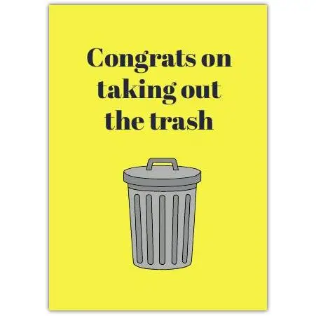 Funny Congrats on Taking Out the Trash Humorous Everyday Achievement Greeting Card