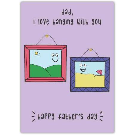Father’s Day Card Dad I Love Hanging With You Humorous Cute Design