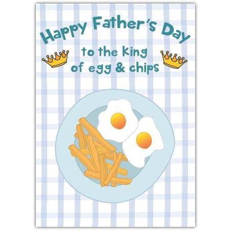 Happy Fathers Day Card King of Egg and Chips Breakfast Design