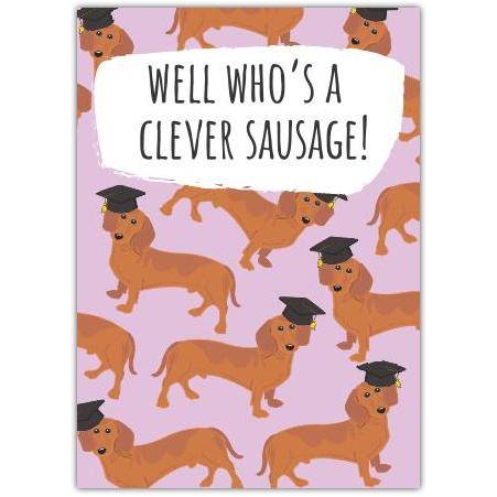 Clever Sausage Dachshund Graduation Greeting Card for Congratulations and Success