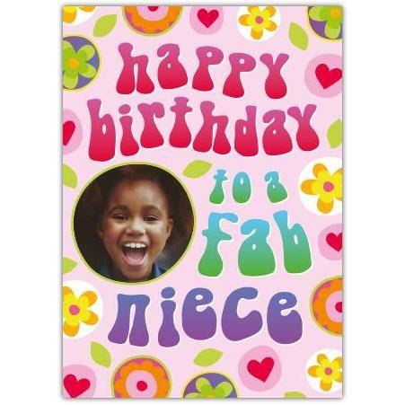 Personalised Happy Birthday Fab Niece Photo Upload Card with Colourful Flowers