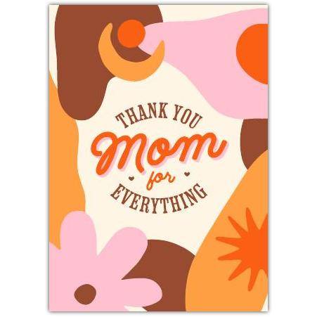 Thank You Mom For Everything Card