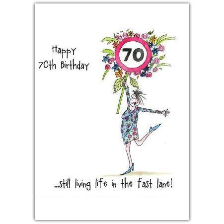 70th Birthday Card Still Living Life in the Fast Lane Woman with Flowers Design
