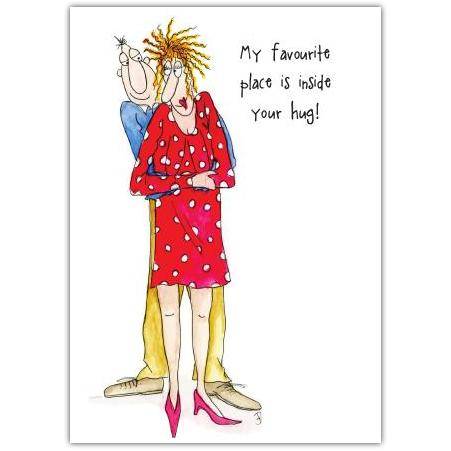 My Favourite Place is Inside Your Hug Romantic Humour Greeting Card