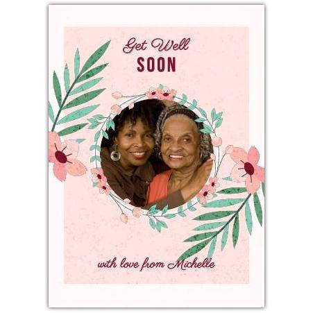 Personalised Floral Get Well Soon Card with Photo and Custom Message