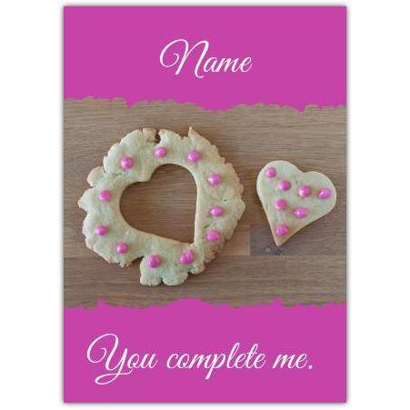 Personalised Romantic Greeting Card You Complete Me Heart Cookie Design