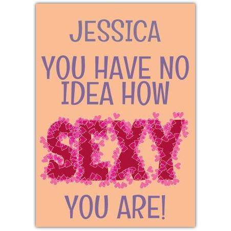 Personalised Sexy You Are Card with Name Customisable Flirty Message for Her