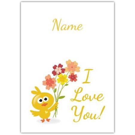 Personalised Cute Chick Holding Flowers I Love You Greeting Card for Any Occasion