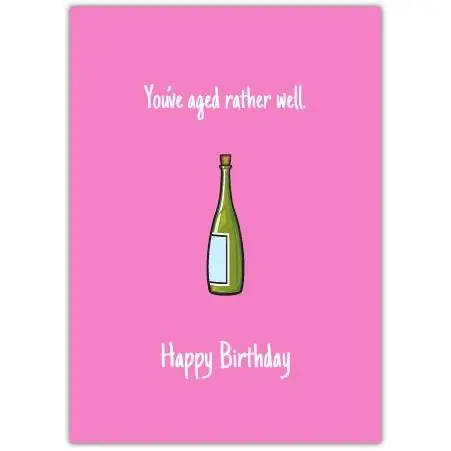 Aged Wine Bottle Humour Happy Birthday Card with Pink Background