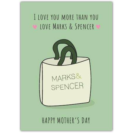 Funny Mother's Day Card I Love You More Than You Love Marks and Spencer Shopping Tote Design