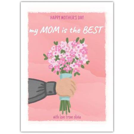 Personalised Happy Mothers Day Card My Mom is the Best Pink Bouquet Design