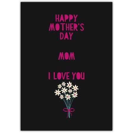 Happy Mothers Day Card for Mom with Daisy Bouquet and Loving Message