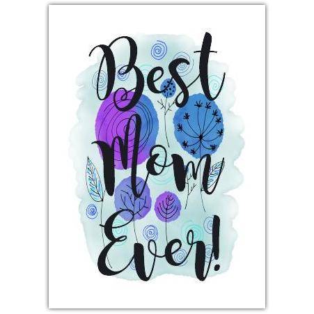 Best Mom Ever Floral Blue and Purple Watercolour Mother's Day Card