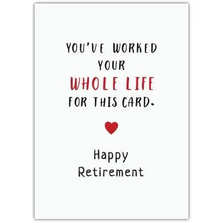 Retirement Worked Hard Greeting Card