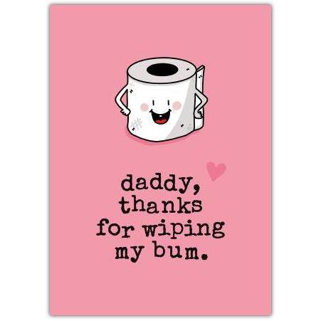 Fathers Day Funny Bum Wipe Greeting Card