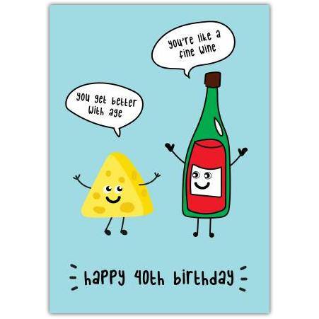 Happy 40th Birthday Cheese and Wine Humorous Greeting Card