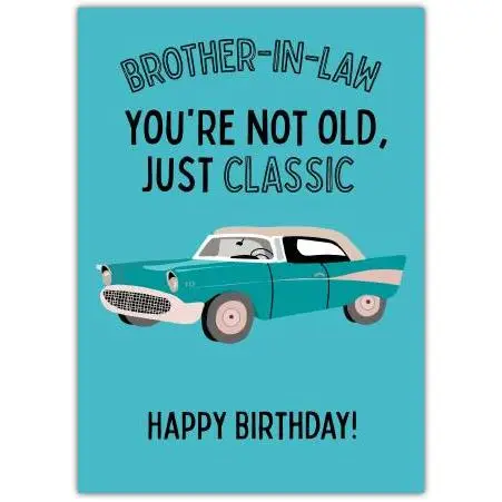 Brother-in-Law Classic Car Design Humorous Happy Birthday Card