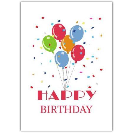 Happy Birthday Balloons and Confetti Greeting Card with Personalised Text Option
