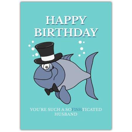 Happy Birthday Card for Husband with Funny Sophisticated Fish Design