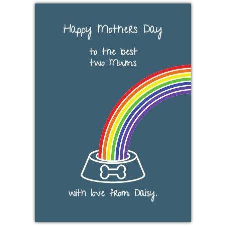 Happy Mothers Day Card to the Best Two Mums Personalised Rainbow Dog Bowl Design