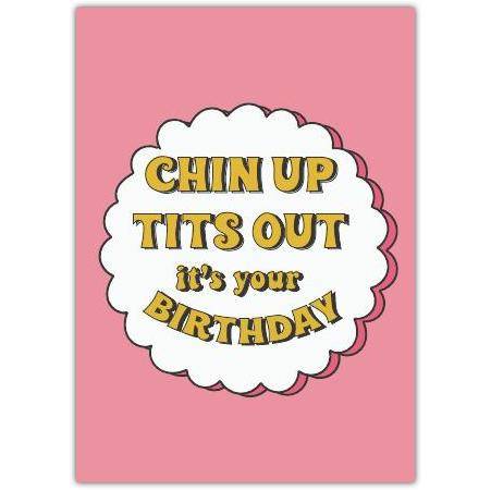 Humorous Chin Up Tits Out It's Your Birthday Pink Celebration Greeting Card