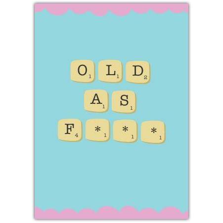 Funny Old As Scrabble Letter Tiles Humorous Birthday Greeting Card