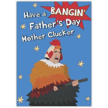 Funny Father's Day Card Have a Bangin Father's Day Mother Clucker Chicken Costume Design